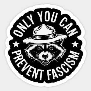 Only You Can Prevent Fascism Sticker